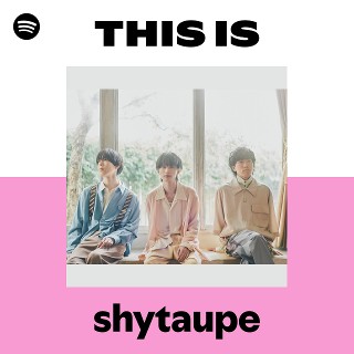 シャイトープ | Spotify