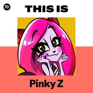 Pinky Z | Spotify