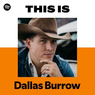 This Is Dallas Burrow | Spotify Playlist