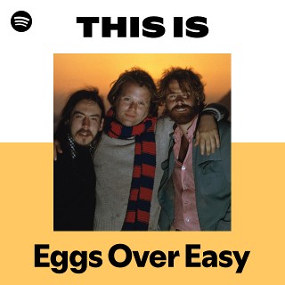 Eggs Over Easy | Spotify