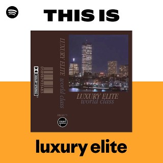 luxury elite | Spotify