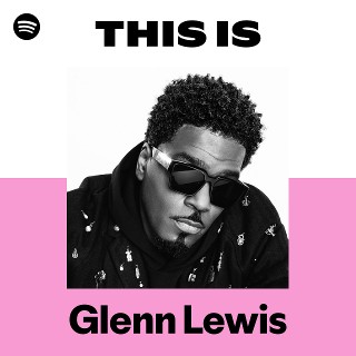 Glenn Lewis | Spotify