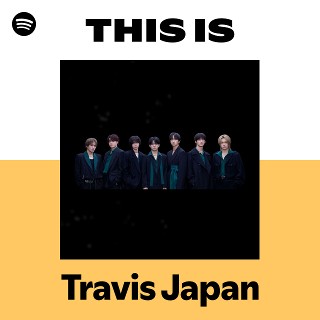 Travis Japan | Spotify
