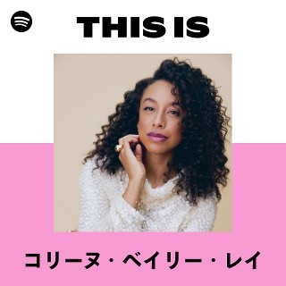 コリーヌ・ベイリー・レイ | Spotify