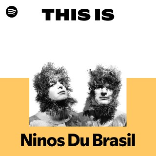 Ninos Du Brasil | Spotify