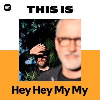 Hey Hey My My | Spotify