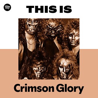 Crimson Glory | Spotify