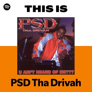 This Is PSD Tha Drivah | Spotify Playlist