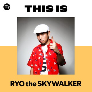 RYO the SKYWALKER | Spotify
