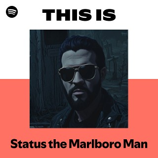 Status the Marlboro Man | Spotify
