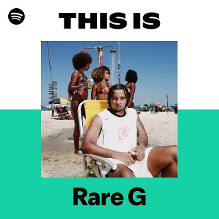 Rare G | Spotify