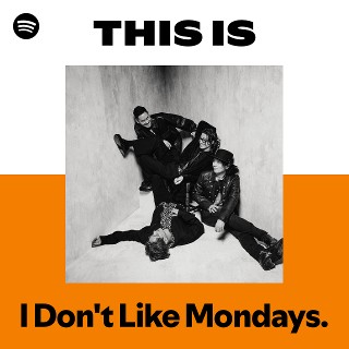 I Don't Like Mondays. | Spotify