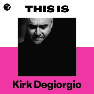 Kirk Degiorgio | Spotify