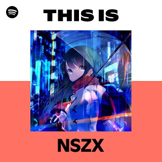 This Is NSZX | Spotify Playlist