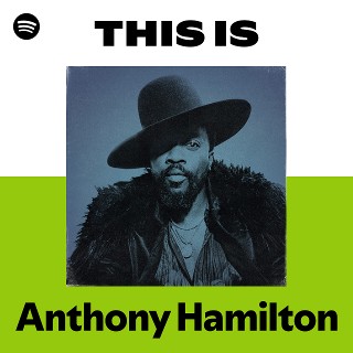 Anthony Hamilton | Spotify