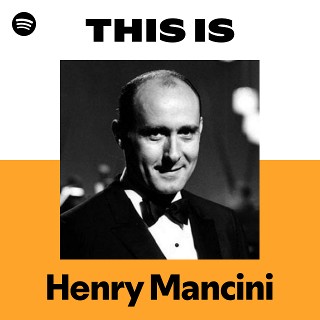 Henry Mancini | Spotify