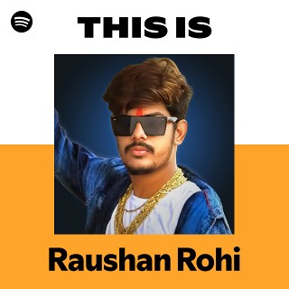 Raushan Rohi | Spotify