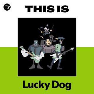 Lucky Dog | Spotify