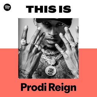 This Is Prodi Reign | Spotify Playlist