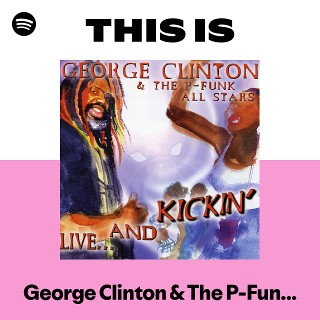 George Clinton & The P-Funk All Stars | Spotify