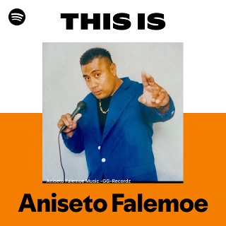 This Is Aniseto Falemoe | Spotify Playlist