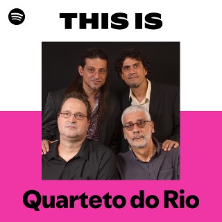 This Is Quarteto do Rio | Spotify Playlist
