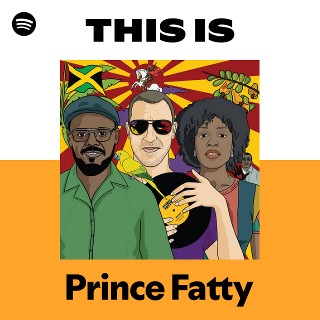 Prince Fatty | Spotify