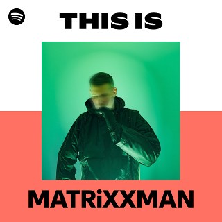 MATRiXXMAN | Spotify