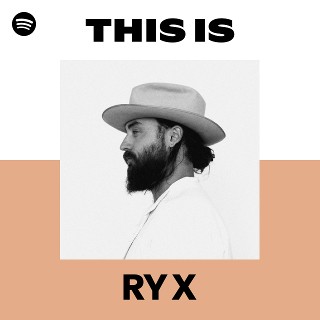 This Is RY X | Spotify Playlist