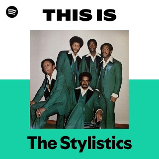 スタイリスティックスの曲を聴く | Spotify
