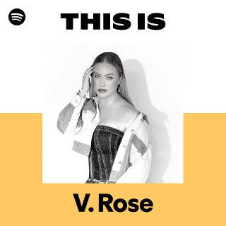 V. Rose | Spotify