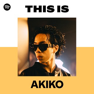 AKIKO | Spotify
