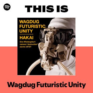 Wagdug Futuristic Unity | Spotify