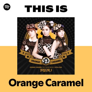 Orange Caramel | Spotify