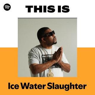 Ice Water Slaughter | Spotify