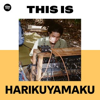 HARIKUYAMAKU | Spotify