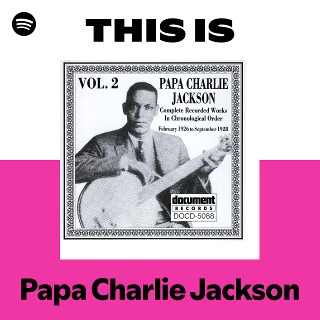 Papa Charlie Jackson | Spotify