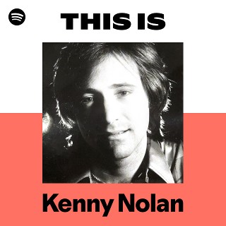 Listen to Kenny Nolan Songs | Spotify