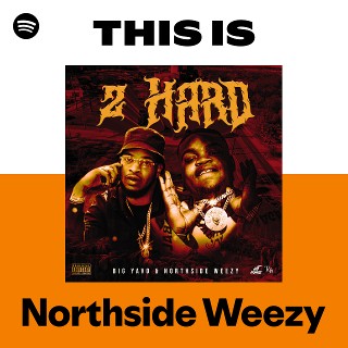 Northside Weezy | Spotify