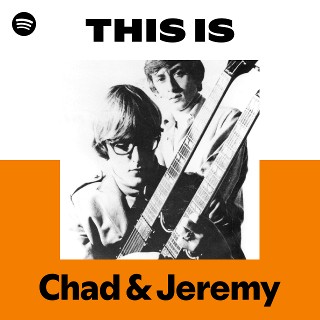 Chad & Jeremy | Spotify