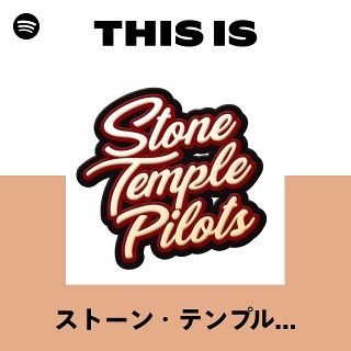 ストーン・テンプル・パイロッツ | Spotify