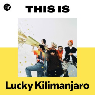 Lucky Kilimanjaro | Spotify