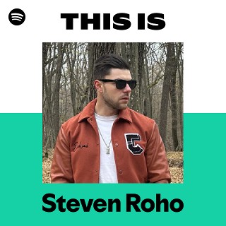 This Is Steven Roho | Spotify Playlist