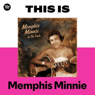 Memphis Minnie | Spotify