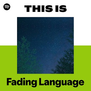 This Is Fading Language | Spotify Playlist
