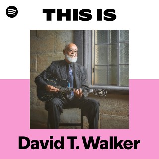 David T. Walker | Spotify