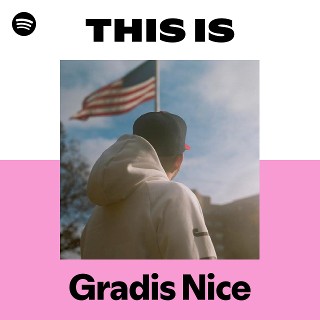 Gradis Nice | Spotify