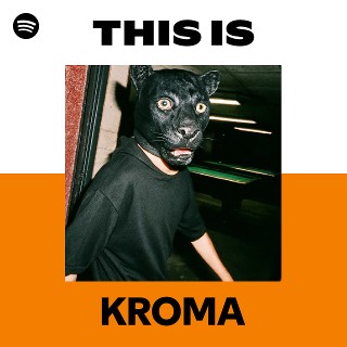 This Is KROMA | Spotify Playlist