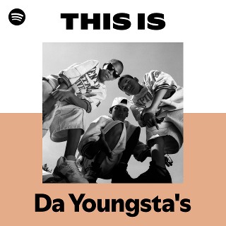 Da Youngsta's | Spotify