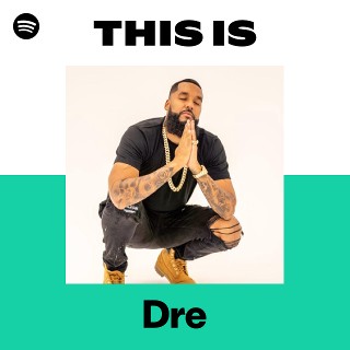 Dre | Spotify